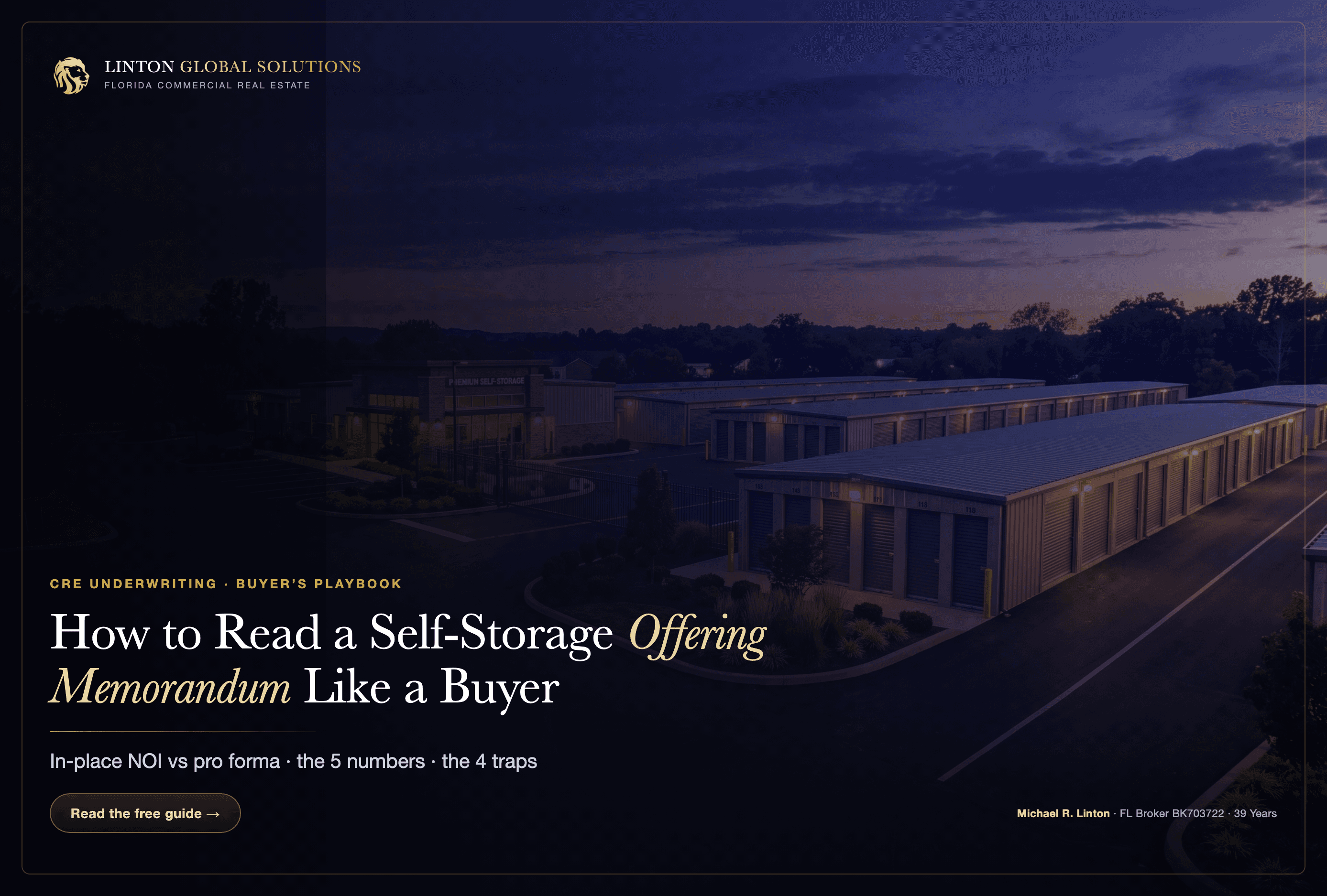 Linton Global Solutions postcard: How to Read a Self-Storage Offering Memorandum Like a Buyer — a CRE underwriting buyer's playbook covering in-place NOI vs pro forma, the five value numbers, and the four traps, by Michael R. Linton, Florida Broker BK703722.